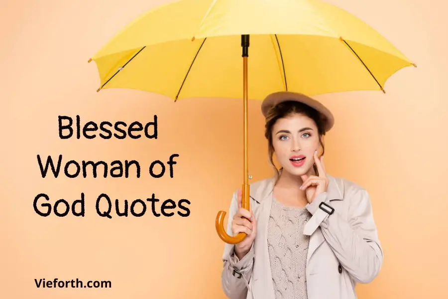 55 Inspirational Blessed Woman Of God Quotes 2022 Vieforth