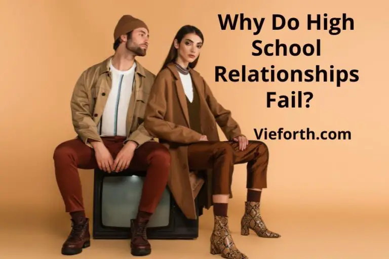 Why Do High School Relationships Fail? (Answered in 20 Simple Steps)